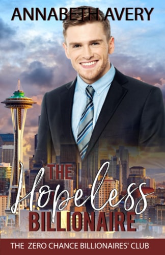 The Hopeless Billionaire A Sweet Billionaire Second Chance Romance
