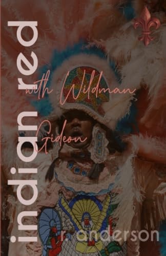 Indian Red with Wildman Gideon