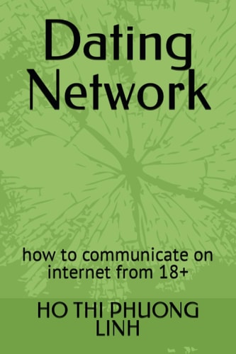 Dating Network How to Communicate on Internet from 18+