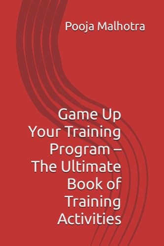 Game Up Your Training Program - The Ultimate Book of Training Activities