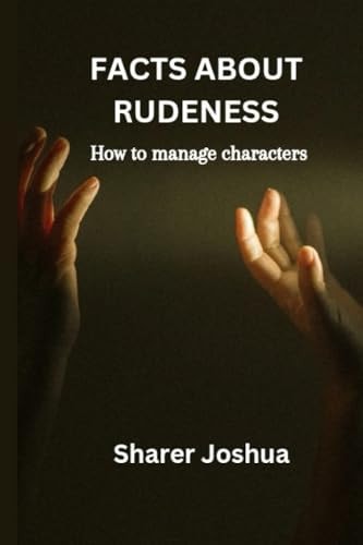Facts about Rudeness How to Manage Characters