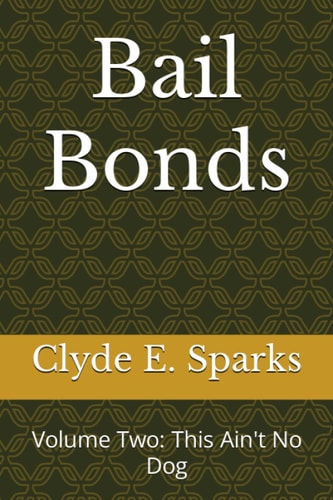 Bail Bonds Volume Two: This Ain't No Dog