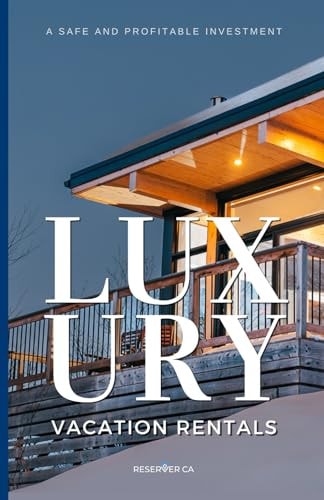 Luxury Vacation Rentals A Safe and Profitable Investment