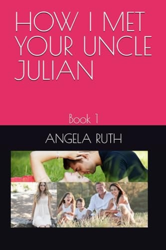 How I Met Your Uncle Julian Book 1