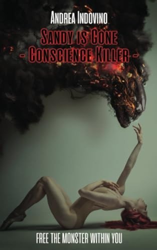 Sandy is Gone - Conscience Killer - Free the Monster Within You