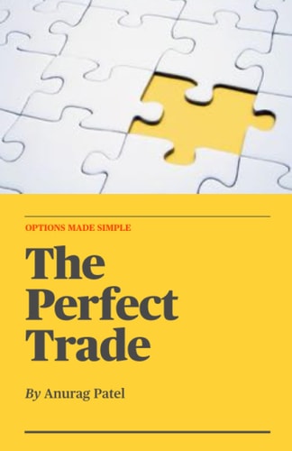 The Perfect Trade Options Made Simple: A Beginner's Guide to Profitable Options Trading