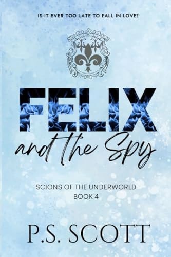Felix and the Spy A Steamy Age Gap Romance