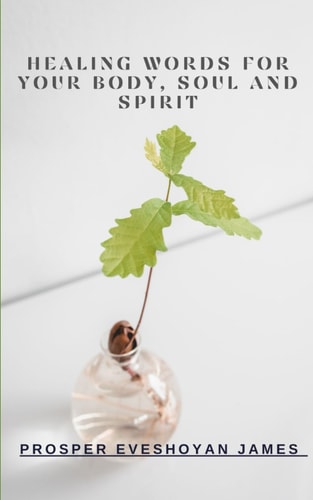 Healing Words for Your Body, Soul, and Spirit
