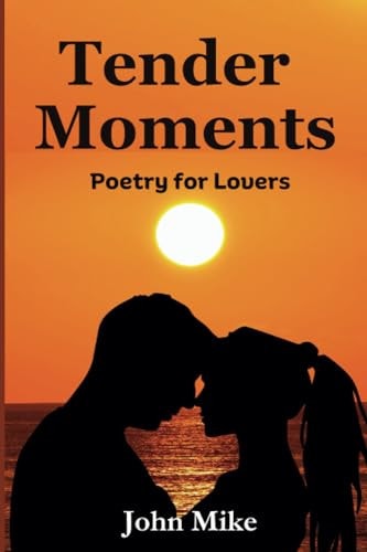 Tender Moments Poetry for Lovers