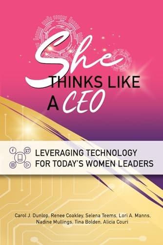 She Thinks Like A CEO Leveraging Technology For Today's Women Leaders
