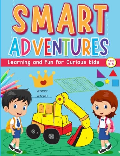 Smart Adventures Learning and Fun for Curious Kids: Ages 3-5