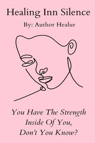 Healing Inn Silence You Have The Strength Inside You, Don't You?