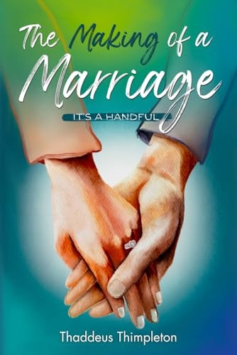 The Making of a Marriage It's a Handful