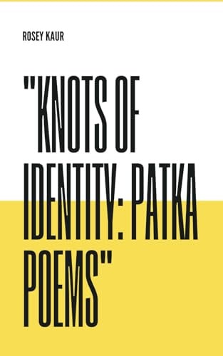 Knots of Identity Patka Poems