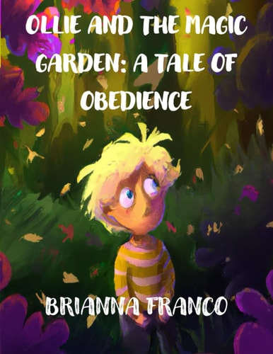 Ollie and the Magic Garden A Tale of Obedience