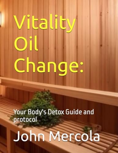 Vitality Oil Change Your Body's Detox Guide and Protocol