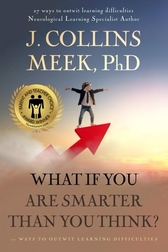 What If You Are Smarter Than You Think? 27 Ways to Outwit Learning Difficulties