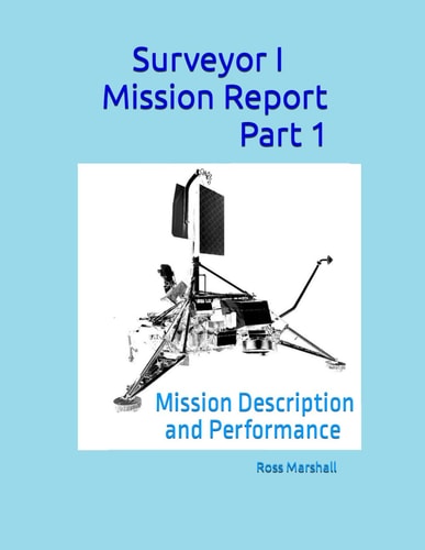 Surveyor I Mission Report Part 1 Mission Description and Performance