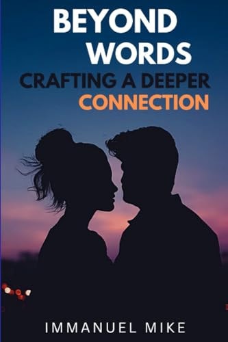 Beyond Words Crafting a Deeper Connection