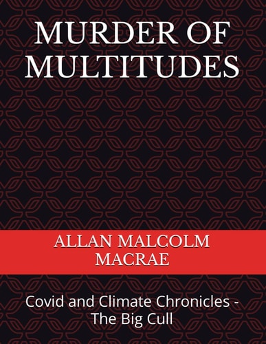 Murder of Multitudes Covid and Climate Chronicles - The Big Cull