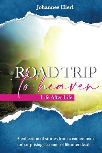 Road Trip to Heaven A Collection of Stories from a Cameraman