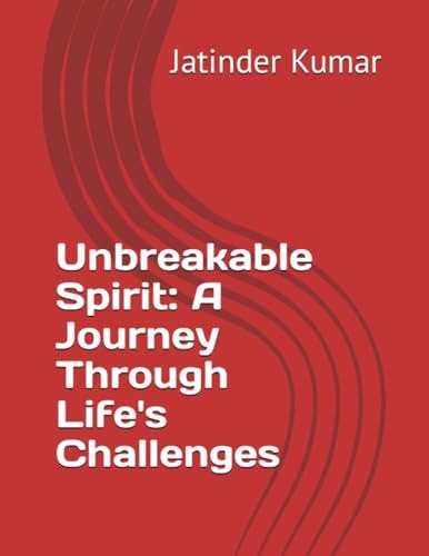 Unbreakable Spirit A Journey Through Life's Challenges