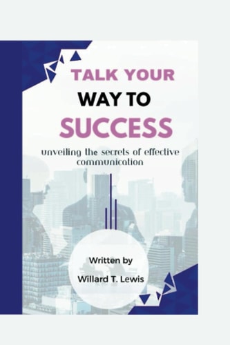 Talk Your Way to Succеss Unveiling Thе Secrets of Effective Communication