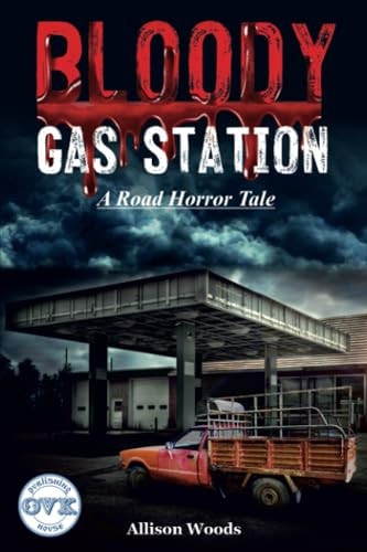 Bloody Gas Station A Road Horror Tale