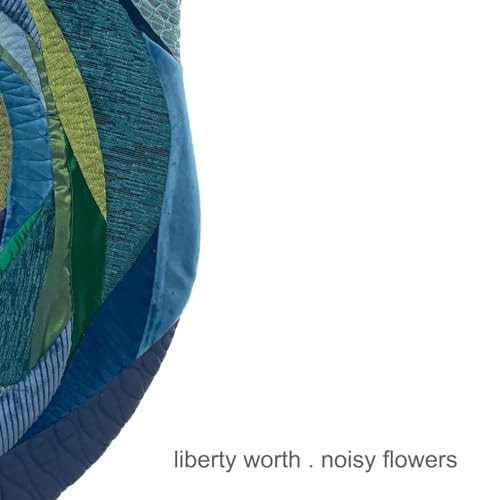 Noisy Flowers Art by Liberty Worth