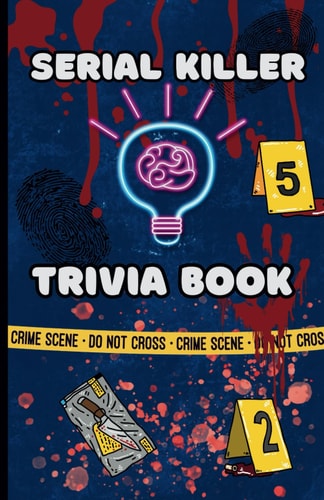 Serial Killer Trivia Book True Crime Trrivia with Questions and Answers