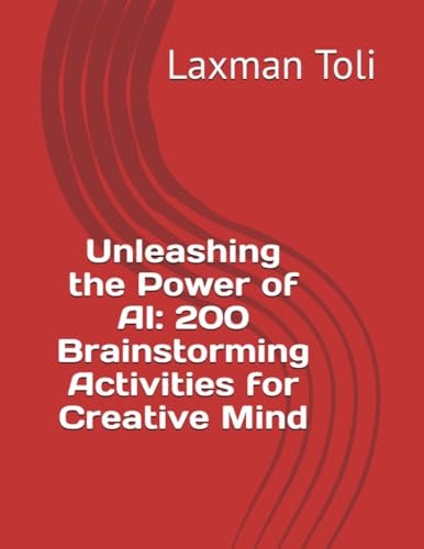 Unleashing the Power of AI 200 Brainstorming Activities for Creative Mind