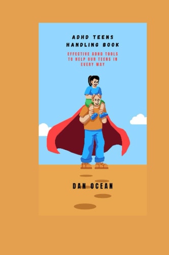 ADHD Teens Handling Book Effective ADHD Tools to Help Our Teens in Every Way