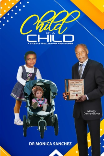 Child of a Child A Story of Trial, Trauma And Triumph