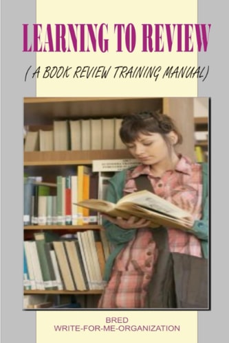 Learning to Review A Book Review Training Manual