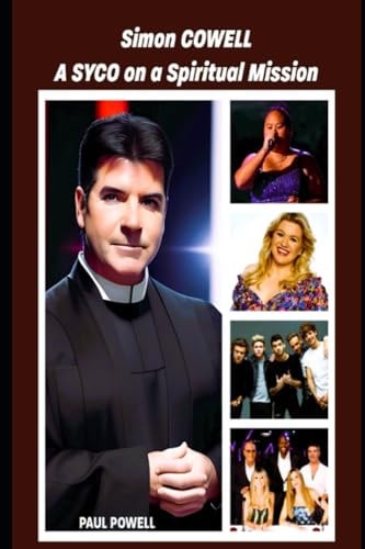 Simon COWELL A SYCO on a Spiritual Mission