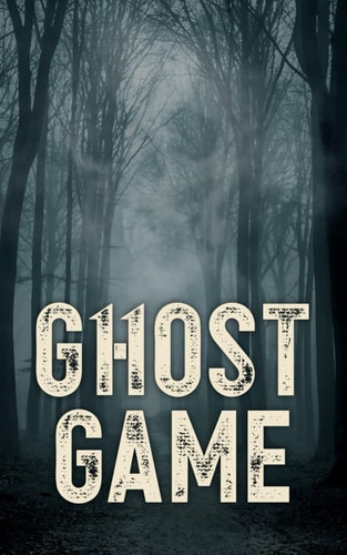 Ghost Game You Guess which of These Eleven Stories are True.