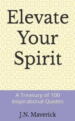 Elevate Your Spirit A Treasury of 100 Inspirational Quotes (inspirerende Zitate)