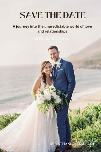 Save the Date A Journey Into the Unpredictable World of Love and Relationships