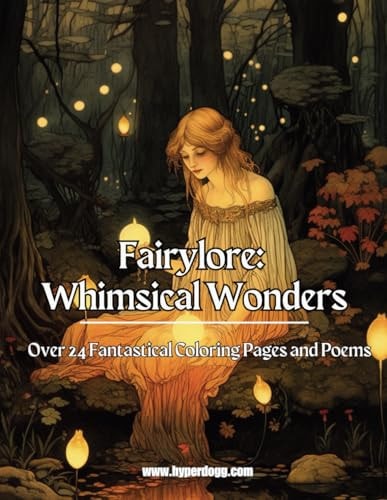 Fairylore Whimsical Wonders: 24+ Fantastical Coloring Pages and Poems