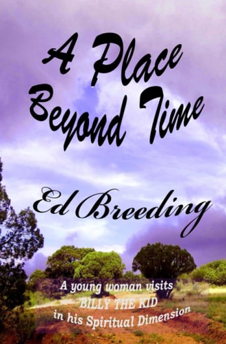 A Place Beyond Time A Young Woman Visits Billy The Kid in His Spiritual Dimension