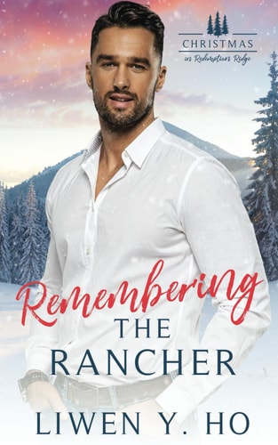 Remembering the Rancher A Small Town Christian Cowboy Romance