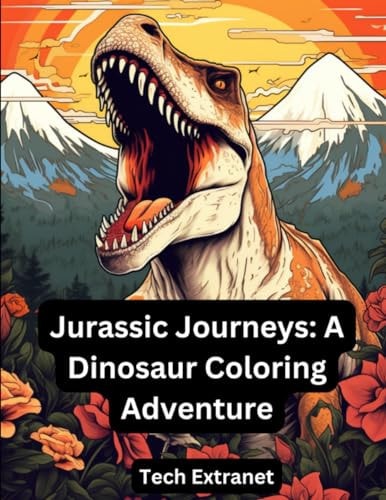 Jurassic Journeys A Dinosaur Coloring Adventure