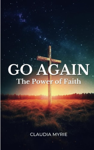 Go Again The Power Of Faith