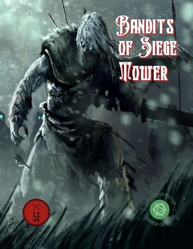 The Bandits of Siege Tower (5e) One Shot Adventure Including Bonus Adventure Azkarr's Prison