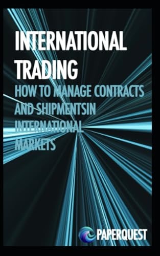 International Trading How to Manage Contracts and Shipments in International Markets