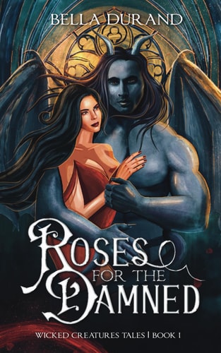 Roses for the Damned A Dark Hunchback of Notre-Dame Retelling