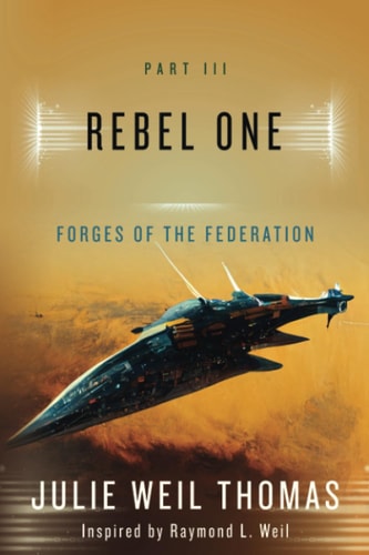 Forges of the Federation Part III: Rebel One
