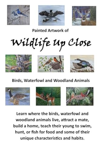 Wildlife Up Close Birds, Waterfowl and Woodland Animals