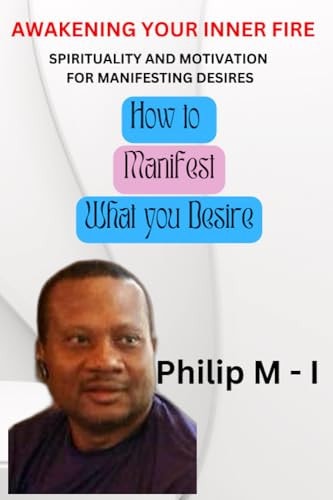 Awakening Your Inner Fire Spirituality and Motivation for Manifesting Desires