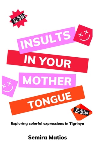 Insults In Your Mother Tongue Exploring Colorful Expressions in Tigrinya